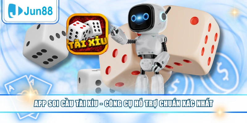 App Soi Cầu Tài Xỉu - Công Cụ Hỗ Trợ Chuẩn Xác Nhất