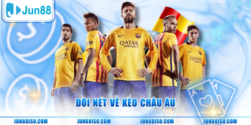 Đôi nét về kèo châu Âu