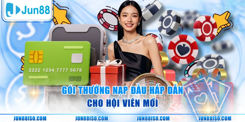 Gói thưởng nạp đầu hấp dẫn cho hội viên mới