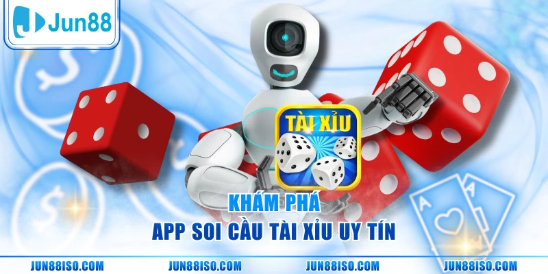 Khám phá app soi cầu tài xỉu uy tín