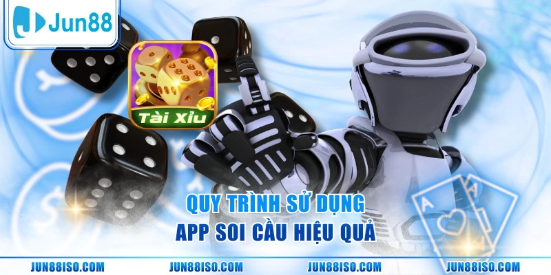 Quy trình sử dụng app soi cầu hiệu quả